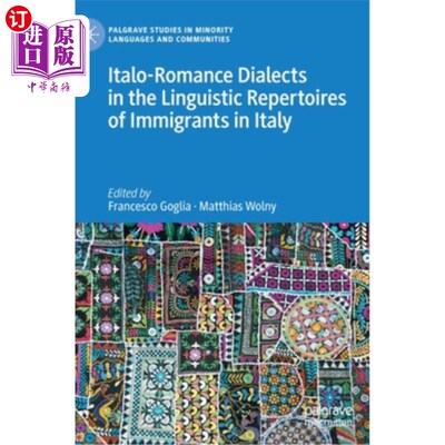 海外直订Italo-Romance Dialects in the Linguistic Repertoires of Immigrants in Italy 意大利移民语言谱中的意大利-罗曼