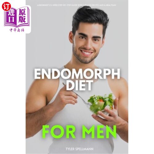 海外直订医药图书Endomorph Diet for Men: A Beginner's 5-Week Step-by-Step Guide With Curated Reci 男性自形饮食：初学