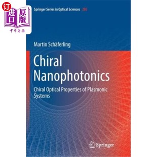 Nanophotonics Optical 等离子体系统 手性光学 Systems 海外直订Chiral Plasmonic Properties Chiral 手性纳米光子学