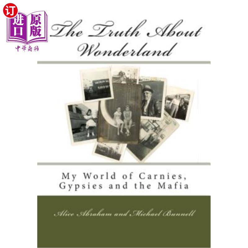 【中商海外直订】the truth about wonderland: my world of carnies