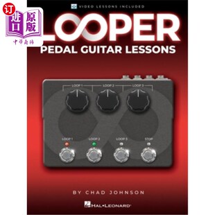 海外直订Looper Pedal Guitar Lessons - Book with Online Video Lessons Included by Chad Jo 环形踏板吉他课-书与在线视