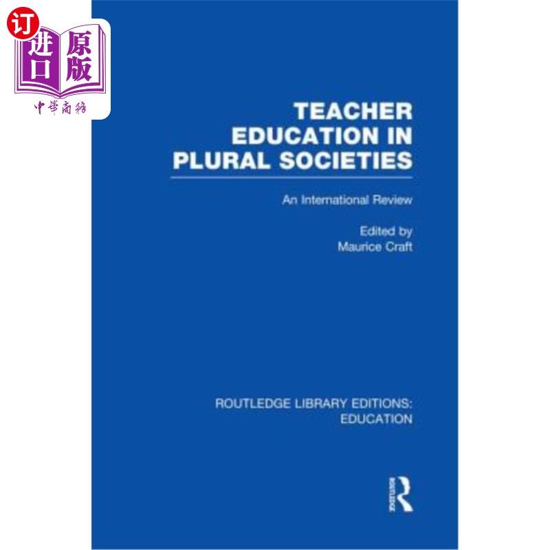 海外直订Teacher Education in Plural Societies (Rle Edu N): An International Review 多元社会的教师教育:国际回顾