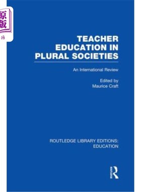 海外直订Teacher Education in Plural Societies (Rle Edu N): An International Review 多元社会的教师教育:国际回顾