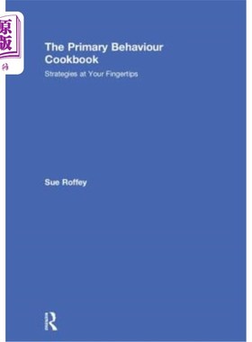海外直订The Primary Behaviour Cookbook: Strategies at Your Fingertips