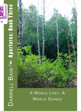 海外直订Apertures: Book Three: A World Lost, A World Gained 光圈：第三本：失去的世界，获得的世界