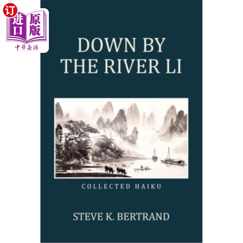 海外直订Down by the River Li: Collected Haiku 漓江下:俳句集怎么看?