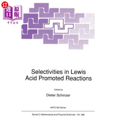 海外直订Selectivities in Lewis Acid Promoted Reactions 路易斯酸促进反应的选择性