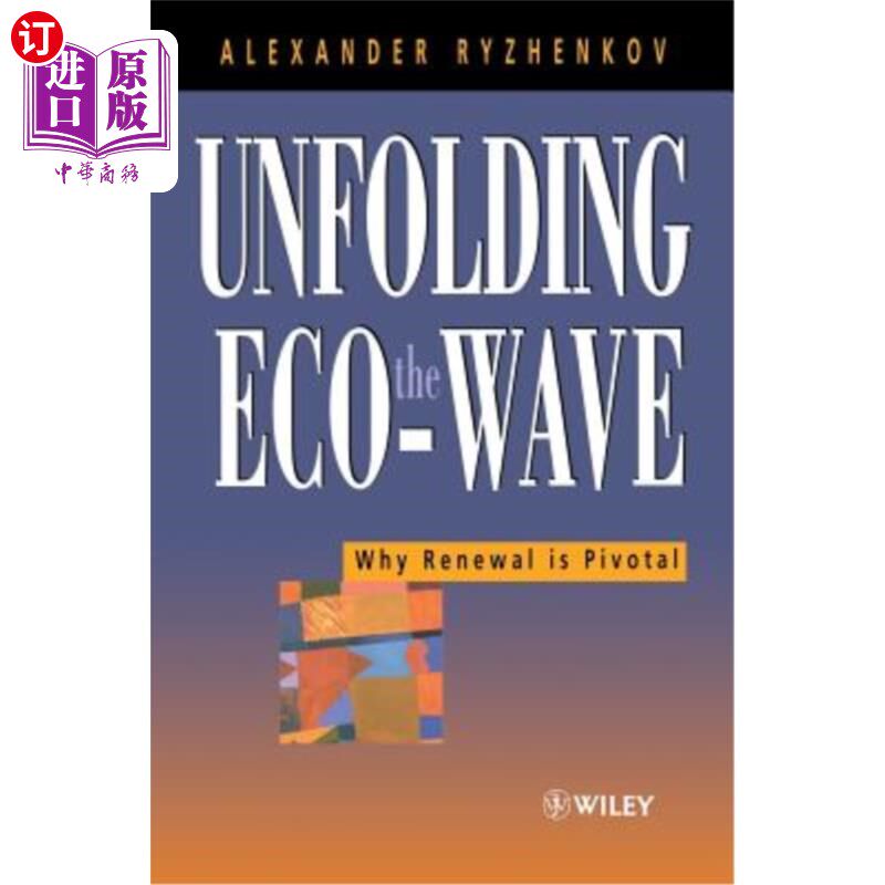 海外直订Unfolding the Eco-Wave: Why Renewal Is Privotal 展开生态浪潮:为什么更新是原始的