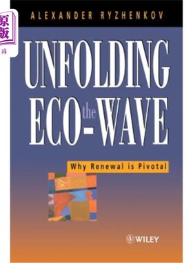海外直订Unfolding the Eco-Wave: Why Renewal Is Privotal 展开生态浪潮:为什么更新是原始的