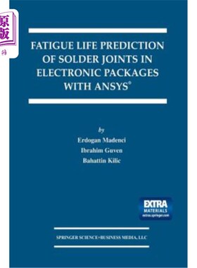 海外直订Fatigue Life Prediction of Solder Joints in Electronic Packages with Ansys(r) 基于ANSYS（R）的电子封装焊点