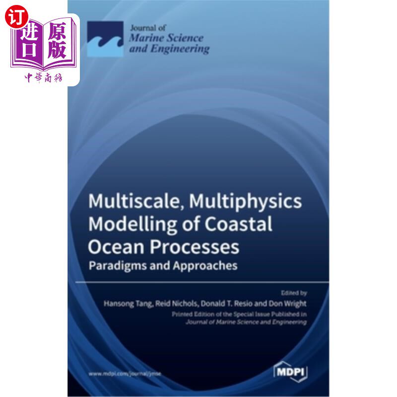海外直订Multiscale, Multiphysics Modelling of Coastal Ocean Processes: Paradigms and App 沿海海洋过程的多尺度、多物