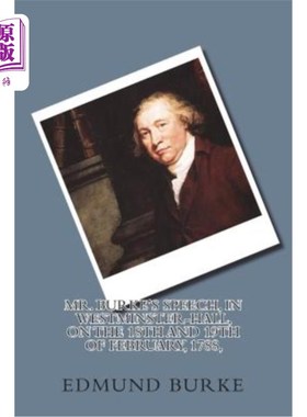 海外直订Mr. Burke's Speech, in Westminster-Hall, on the 18th and 19th of February, 1788, 1788年2月18日