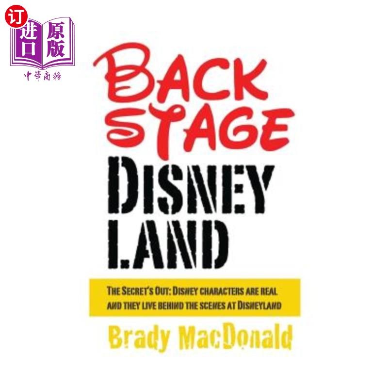 海外直订Backstage Disneyland: The Secret's Out: Disney characters are real and they live 幕后的迪士尼乐园:秘密被揭