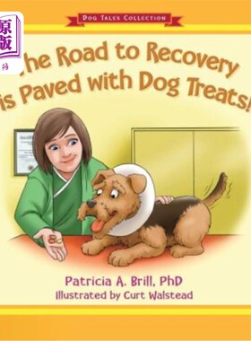 海外直订The Road to Recovery Is Paved with Dog Treats! 康复之路铺满了狗食！