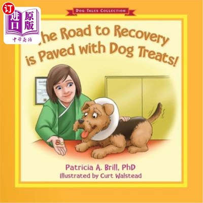 海外直订The Road to Recovery Is Paved with Dog Treats! 康复之路铺满了狗食！