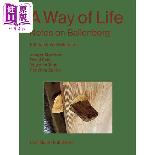 A Way of Life: Notes on Ballenberg 进口艺术 一种生活方式 巴伦堡笔记 Rolf Fehlbaum【中商原版】