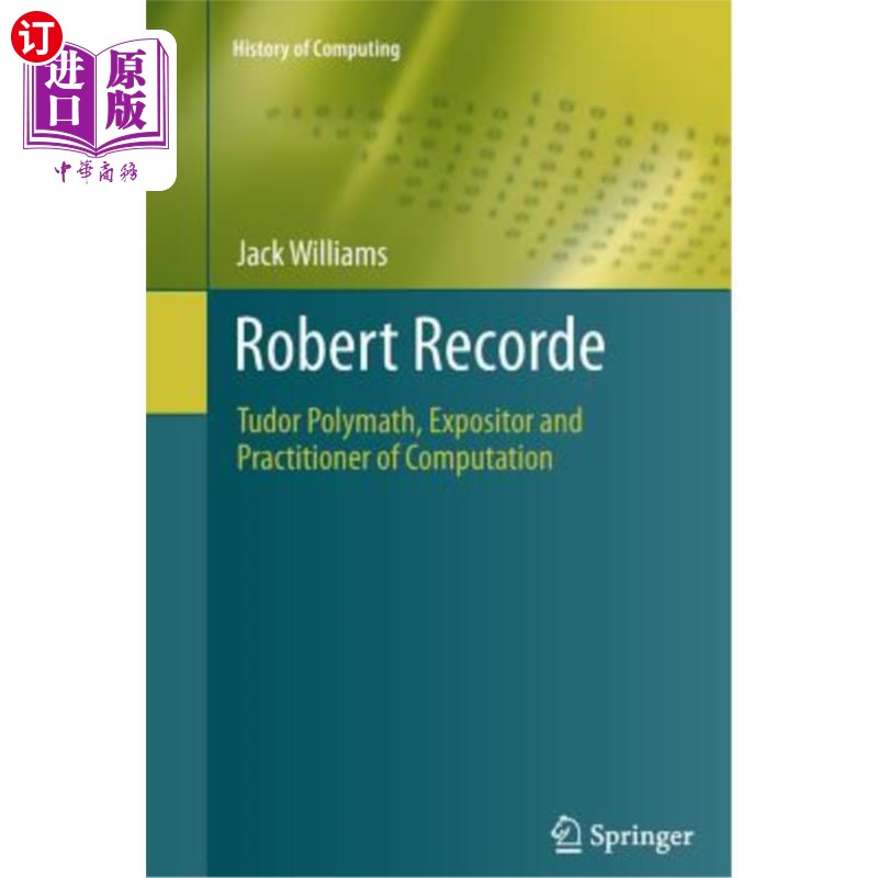 海外直订Robert Recorde: Tudor Polymath, Expositor and Practitioner of Computation Robert Recorde:都铎