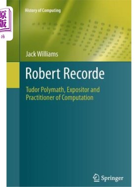 海外直订Robert Recorde: Tudor Polymath, Expositor and Practitioner of Computation Robert Recorde:都铎