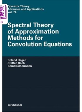 海外直订Spectral Theory of Approximation Methods for Convolution Equations 卷积方程逼近方法的谱理论