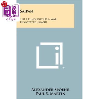 海外直订Saipan: The Ethnology of a War Devastated Island 塞班岛:战争摧残岛屿的民族学