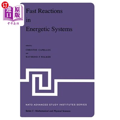 海外直订Fast Reactions in Energetic Systems: Proceedings of the NATO Advanced Study Inst 高能系统中的快速反应：1980