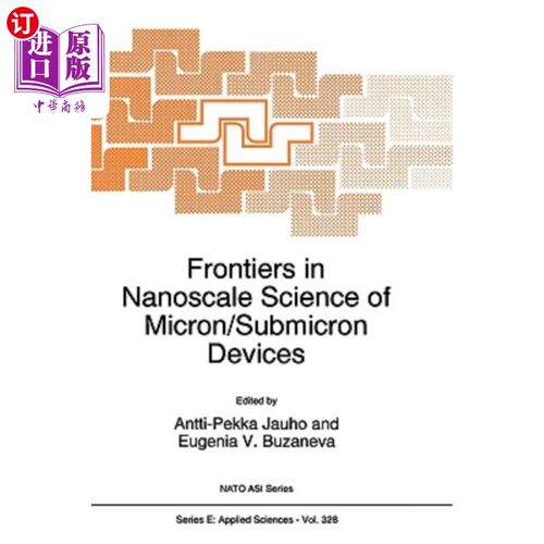 海外直订Frontiers in Nanoscale Science of Micron/Submicron Devices 微米/亚微米器件纳米科学前沿