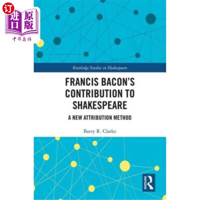 海外直订Francis Bacon's Contribution to Shakespeare: A New Attribution Method 弗朗西斯·培根对莎士比亚的贡献:一种新
