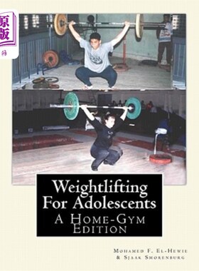 海外直订Weightlifting For Adolescents: A Home-Gym Edition 青少年举重:家庭健身房版