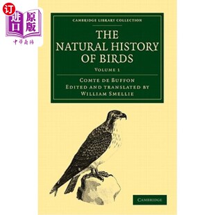 海外直订The Natural History of Birds - Volume 1 鸟类的自然史：来自法国布冯伯爵；图文并茂，有版画、序言、注释和增补