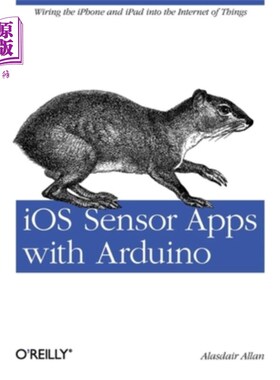 海外直订IOS Sensor Apps with Arduino: Wiring the iPhone and iPad Into the Internet of Th IOS传感器应用与A
