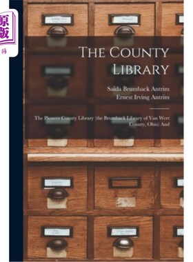 海外直订The County Library: The Pioneer County Library (the Brumback Library of Van Wert 县图书馆:先锋县图书馆(俄亥