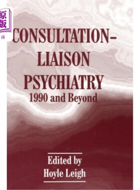海外直订医药图书Consultation-Liaison Psychiatry: 1990 and Beyond 咨询-联络精神病学:1990年及以后