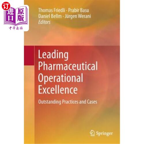 海外直订Leading Pharmaceutical Operational Excellence: Outstanding Practices and Cases 领先的制药运营卓越:杰出的实