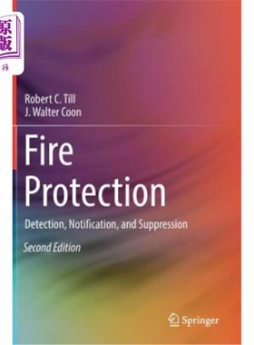 海外直订Fire Protection: Detection, Notification, and Suppression 消防：探测、通知和灭火