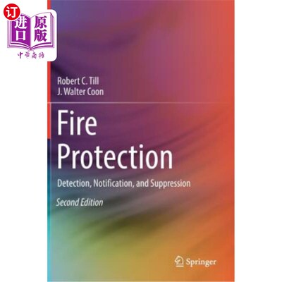 海外直订Fire Protection: Detection, Notification, and Suppression 消防：探测、通知和灭火