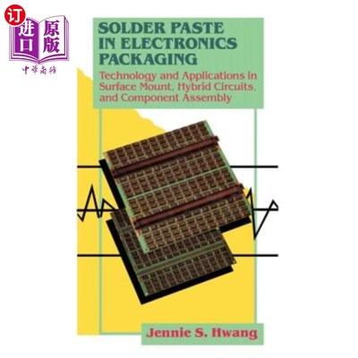 海外直订Solder Paste in Electronics Packaging: Technology and Applications in Surface Mo 电子封装中的焊膏