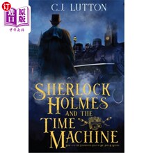 海外直订Sherlock Holmes and the Time Machine: Book #4 from the con!dential Files of John 夏洛克·福尔摩斯与时间机器: