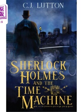 海外直订Sherlock Holmes and the Time Machine: Book #4 from the con!dential Files of John 夏洛克·福尔摩斯与时间机器: