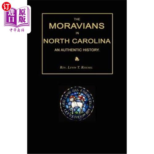 海外直订The Moravians in North Carolina. an Authentic History 北卡罗莱纳州的摩拉维亚人。一个真正的历史