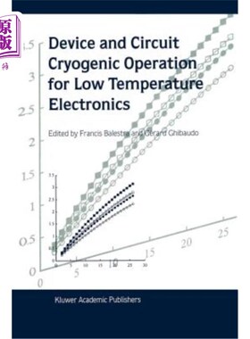海外直订Device and Circuit Cryogenic Operation for Low Temperature Electronics 用于低温电子设备的低温操作装置和电路