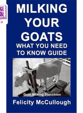 海外直订医药图书Milking Your Goats What You Need To Know Guide: Goat Knowledge 给山羊挤奶你需要知道的指南：山羊知识