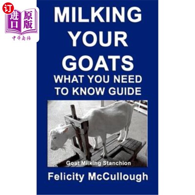 海外直订医药图书Milking Your Goats What You Need To Know Guide: Goat Knowledge 给山羊挤奶你需要知道的指南：山羊知识