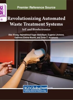 海外直订Revolutionizing Automated Waste Treatment Systems: IoT and Bioelectronics 革命性的自动化废物处理系统：物联