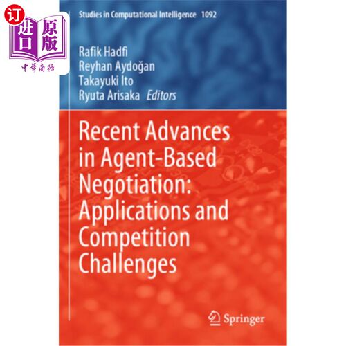 海外直订Recent Advances in Agent-Based Negotiation: Applications and Competition Challen 基于agent的谈判新进展：应