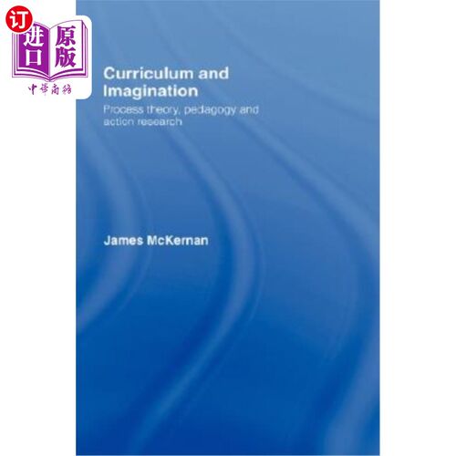 海外直订Curriculum and Imagination: Process Theory, Pedagogy and Action Research 课程与想象：过程论、教育学与行动研