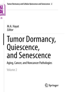 海外直订Tumor Dormancy, Quiescence, and Senescence, Volume 2: Aging, Cancer, and Noncanc 肿瘤休眠、静止和衰老，第二