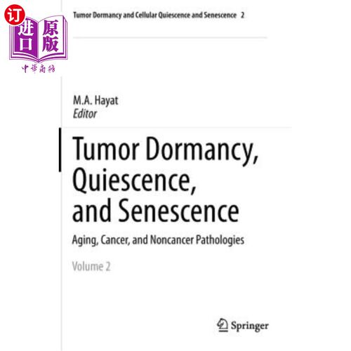 海外直订Tumor Dormancy, Quiescence, and Senescence, Volume 2: Aging, Cancer, and Noncanc 肿瘤休眠、静止和衰老，第二