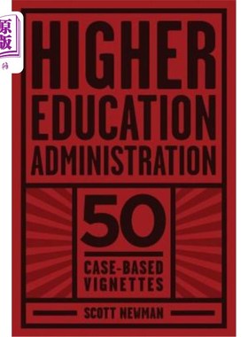 海外直订Higher Education Administration: 50 Case-Based Vignettes 高等教育管理：50个案例案例