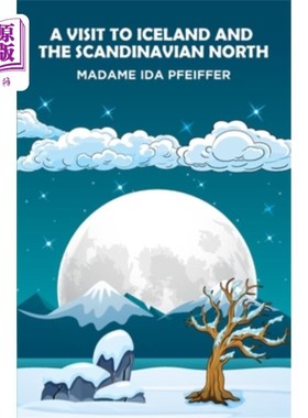 海外直订A Visit to Iceland and the Scandinavian North 冰岛和斯堪的纳维亚北部之旅