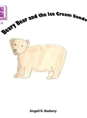 海外直订Beary Bear and the Ice Cream Sundae 熊和冰淇淋圣代